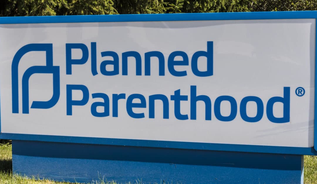 Planned Parenthood Received Nearly $2b in Taxpayer Money