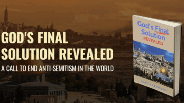 God’s Final Solution Revealed, A Call to End Anti-Semitism in the World